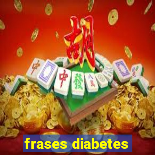 frases diabetes